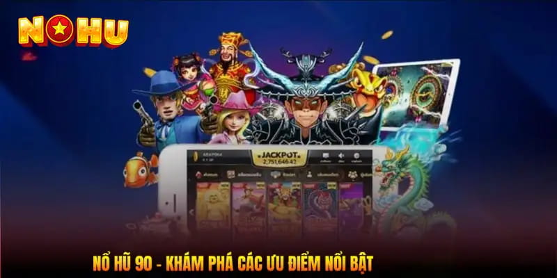 Cơ chế hoạt động của nổ hũ 90